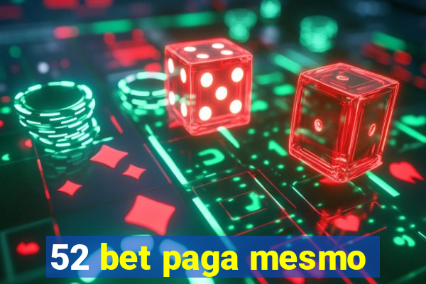 52 bet paga mesmo